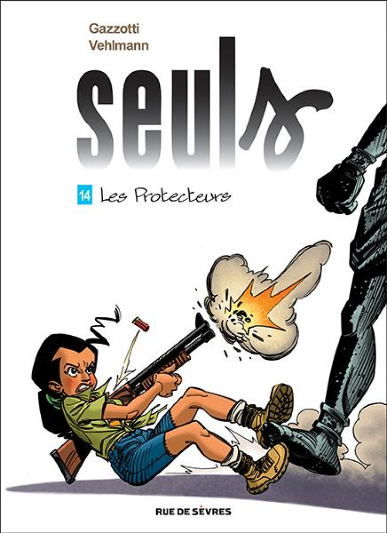 SEULS TOME 14 : LES PROTECTEURS - VEHLMANN/GAZZOTTI - RUE DE SEVRES