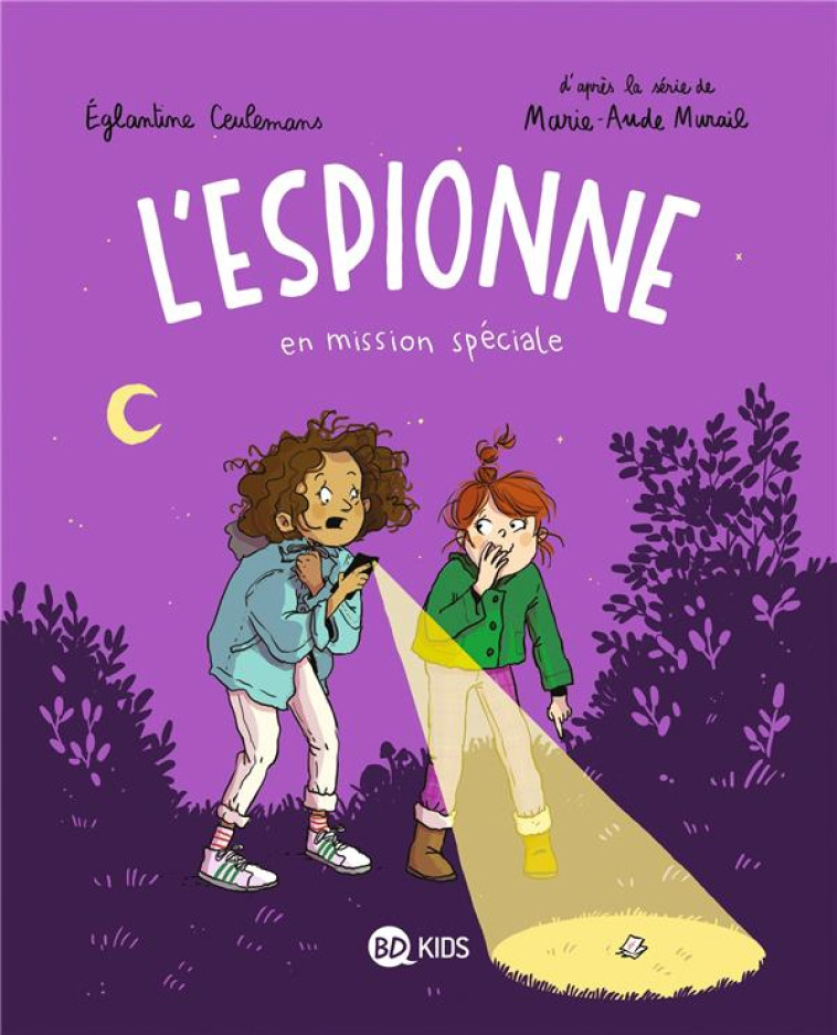 L'ESPIONNE TOME 3 : L'ESPIONNE EN MISSION SPECIALE - MURAIL/CEULEMANS - BAYARD JEUNESSE