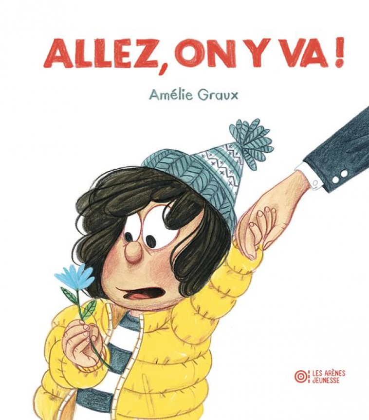 ALLEZ, ON Y VA ! - GRAUX AMELIE - ARENES