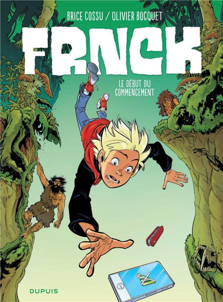 FRNCK TOME 1 : LE DEBUT DU COMMENCEMENT - BOCQUET, OLIVIER  - DUPUIS