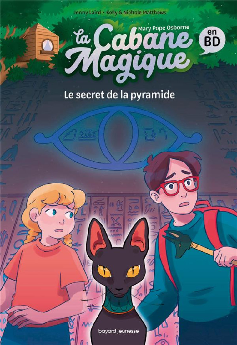 LA CABANE MAGIQUE TOME 3 : LE SECRET DE LA PYRAMIDE - POPE OSBORNE MARY - BAYARD JEUNESSE