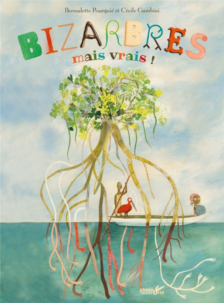 BIZARBRES MAIS VRAIS ! - POURQUIE/GAMBINI - PLUME CAROTTE