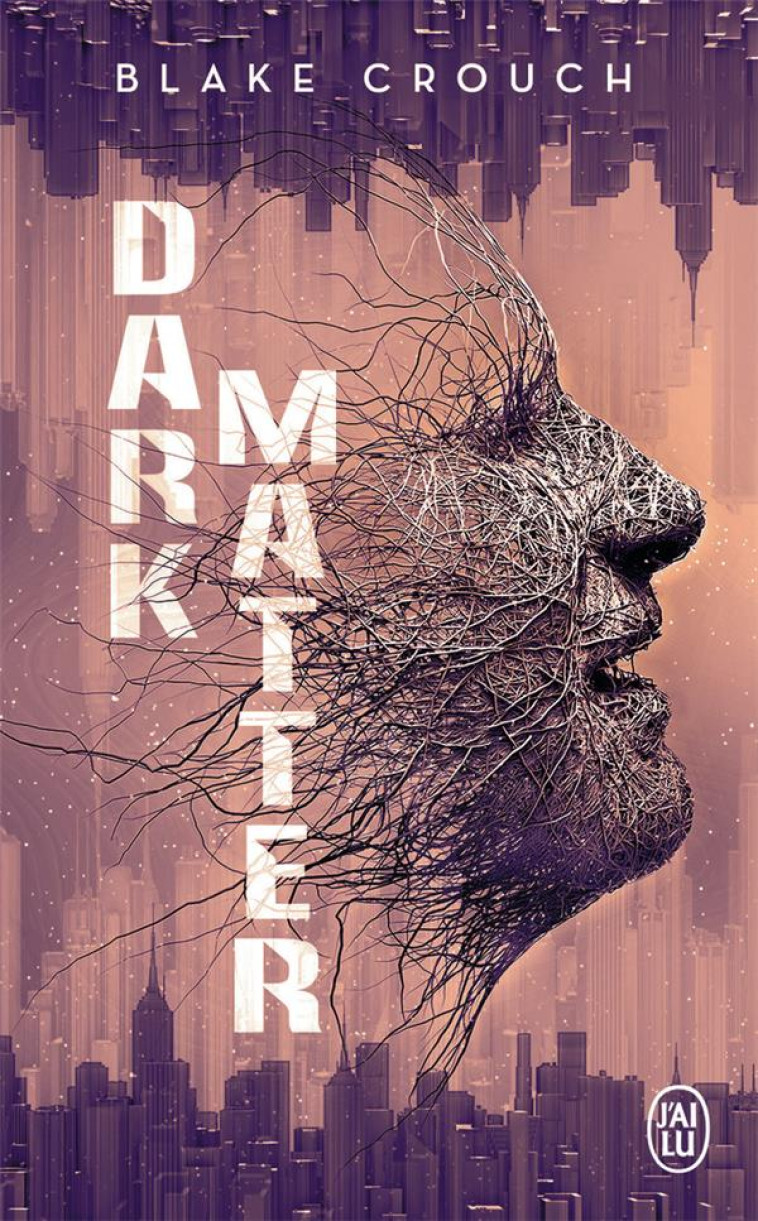 DARK MATTER - CROUCH, BLAKE - J'AI LU