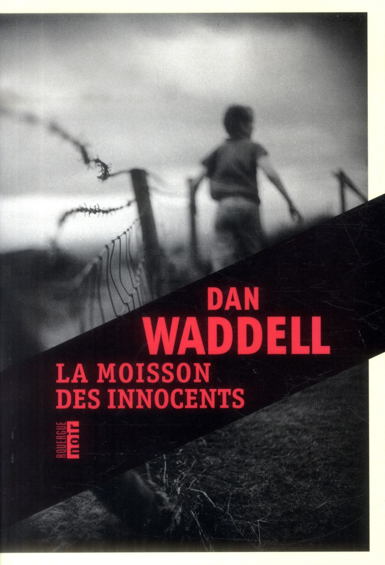 LA MOISSON DES INNOCENTS - WADDELL, DAN - Rouergue