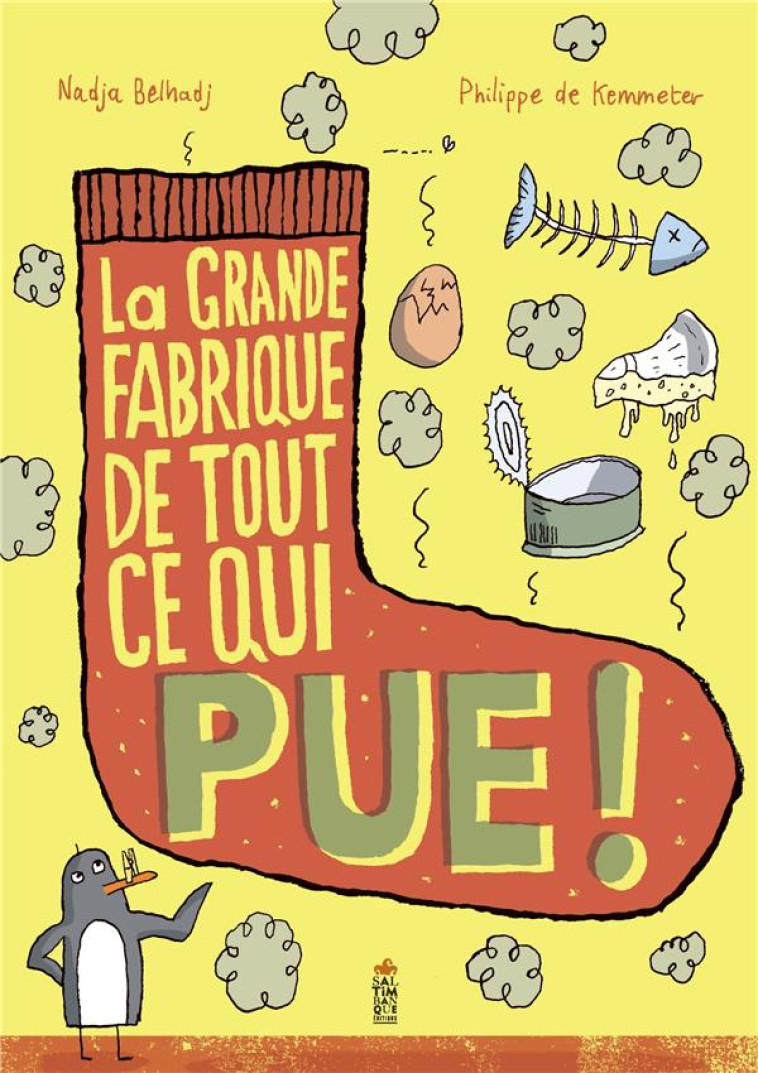 LA GRANDE FABRIQUE DE TOUT CE QUI PUE ! - BELHADJ/DE KEMMETER - SALTIMBANQUE