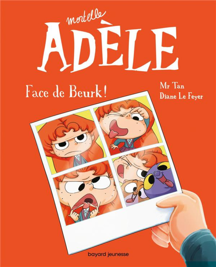 MORTELLE ADELE TOME 19 : FACE DE BEURK ! - MR TAN/LE FEYER - BAYARD JEUNESSE