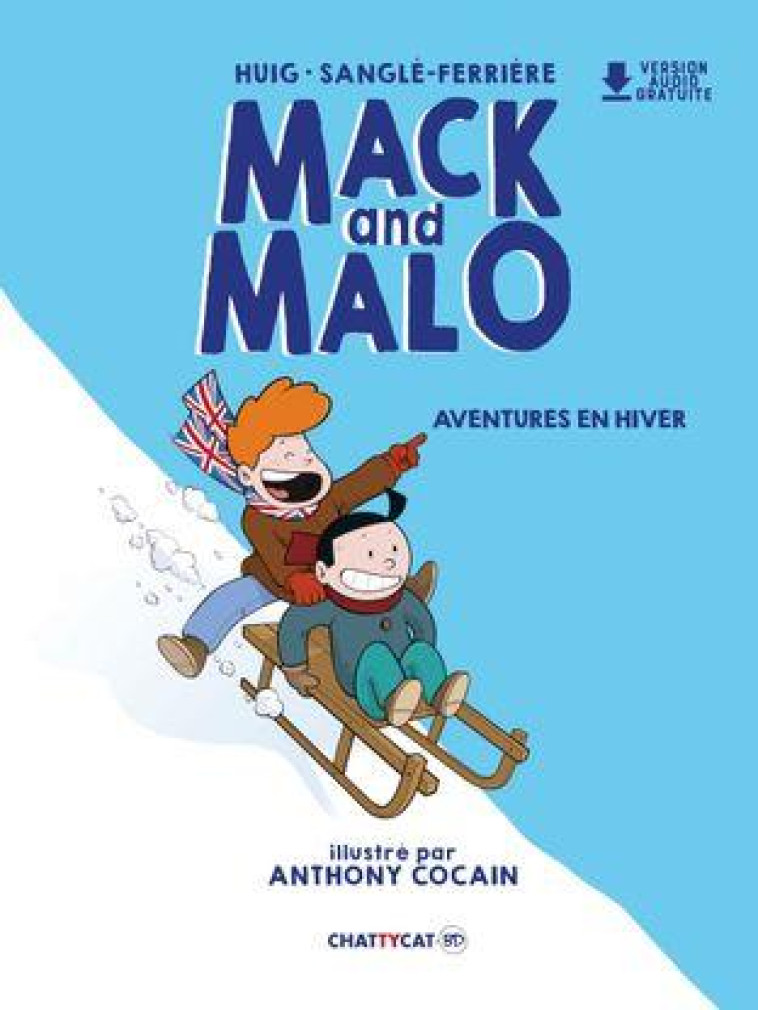 MACK AND MALO  -  AVENTURES EN HIVER - HUIG/COCAIN ANTHONY - CHATTYCAT