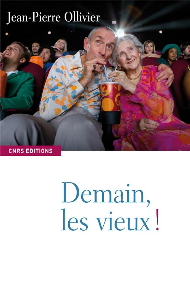 DEMAIN LES VIEUX ! - OLLIVIER - CNRS