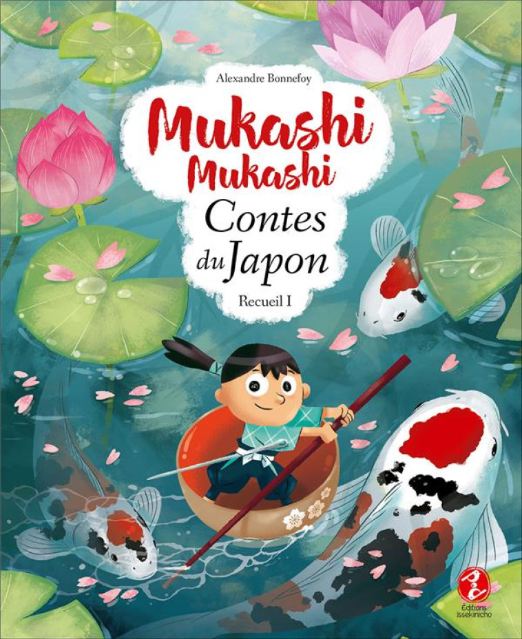 MUKASHI MUKASHI  -  CONTES DU JAPON TOME 1 - BONNEFOY - ISSEKINICHO