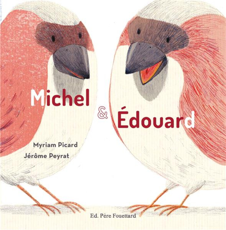 MICHEL ET EDOUARD - PICARD/PEYRAT - Editions Père Fouettard