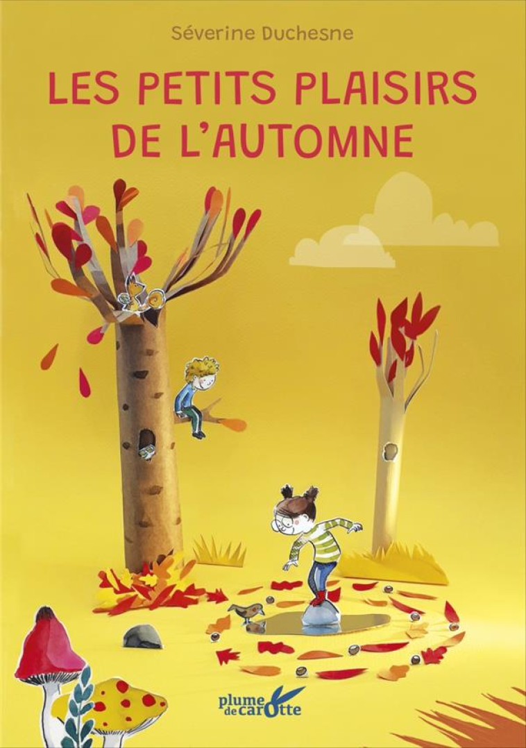 LES PETITS PLAISIRS DE L'AUTOMNE - DUCHESNE SEVERINE - PLUME CAROTTE