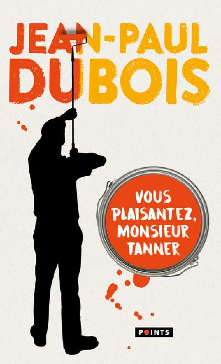 VOUS PLAISANTEZ, MONSIEUR TANNER - DUBOIS, JEAN-PAUL - POINTS