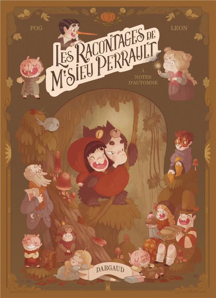 LES RACONTAGES DE M'SIEU PERRAULT TOME 1 : NOTES D'AUTOMNE - POG/LEON STEPHANIE - DARGAUD