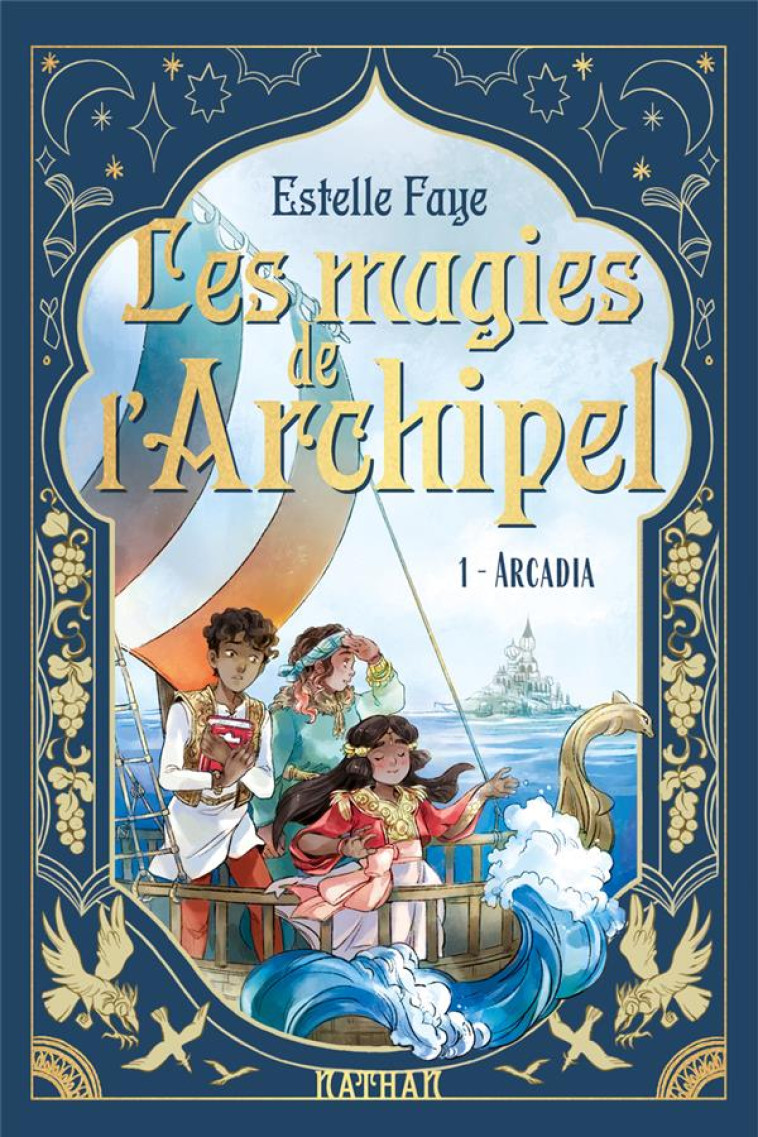 LES MAGIES DE L'ARCHIPEL TOME 1 : ARCADIA - FAYE/SANOE - CLE INTERNAT