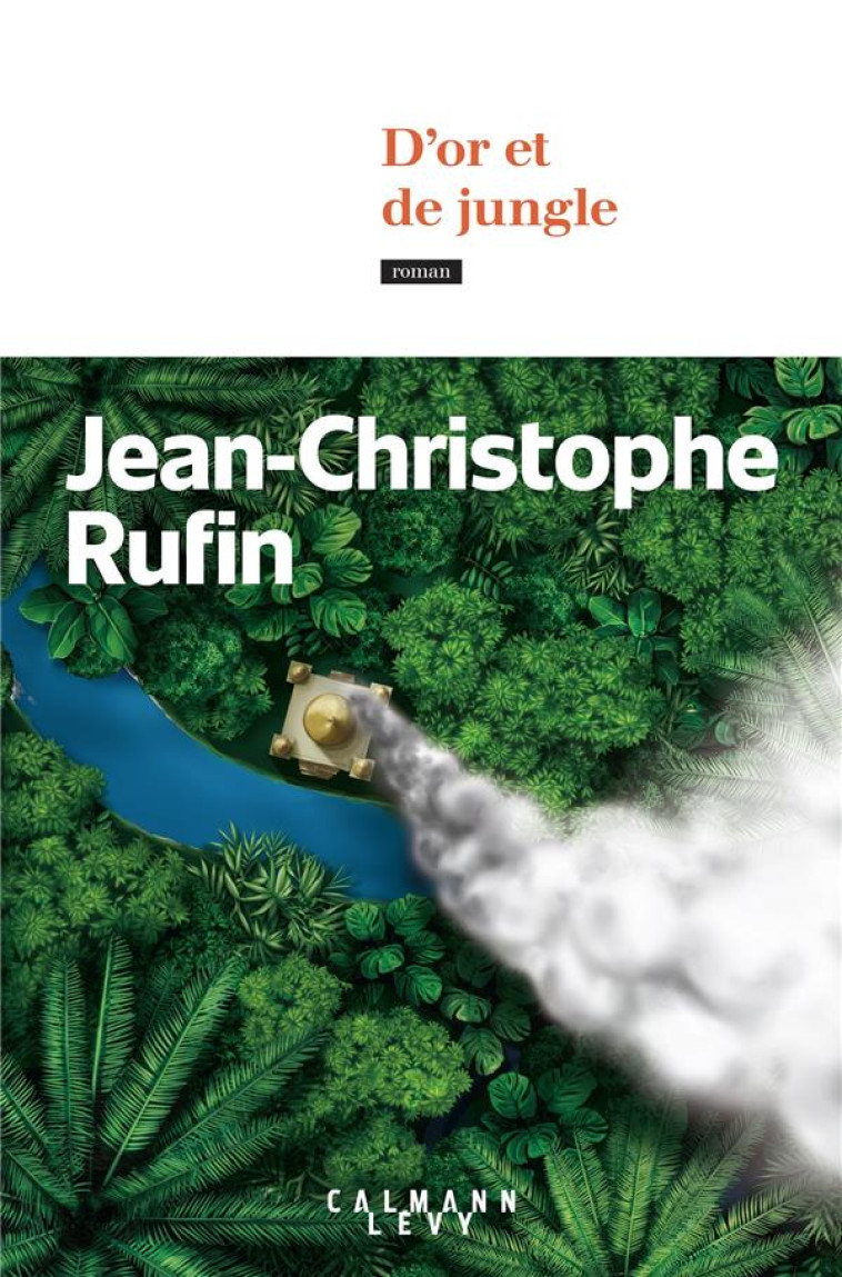 D'OR ET DE JUNGLE - RUFIN J-C. - CALMANN-LEVY