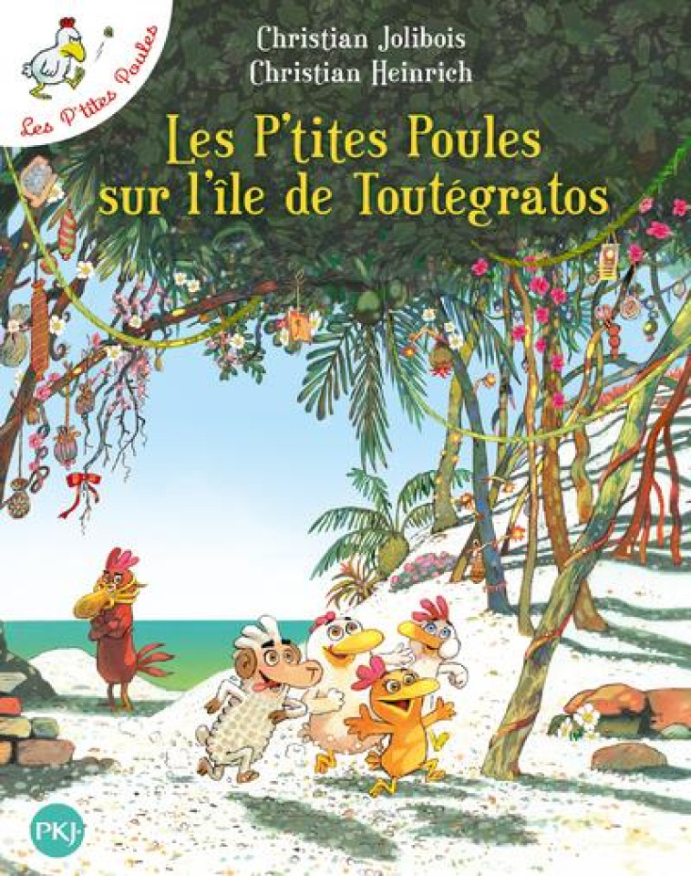 LES P'TITES POULES TOME 14 : LES P'TITES POULES SUR L'ILE DE TOUTEGRATOS - JOLIBOIS/HEINRICH - Pocket jeunesse