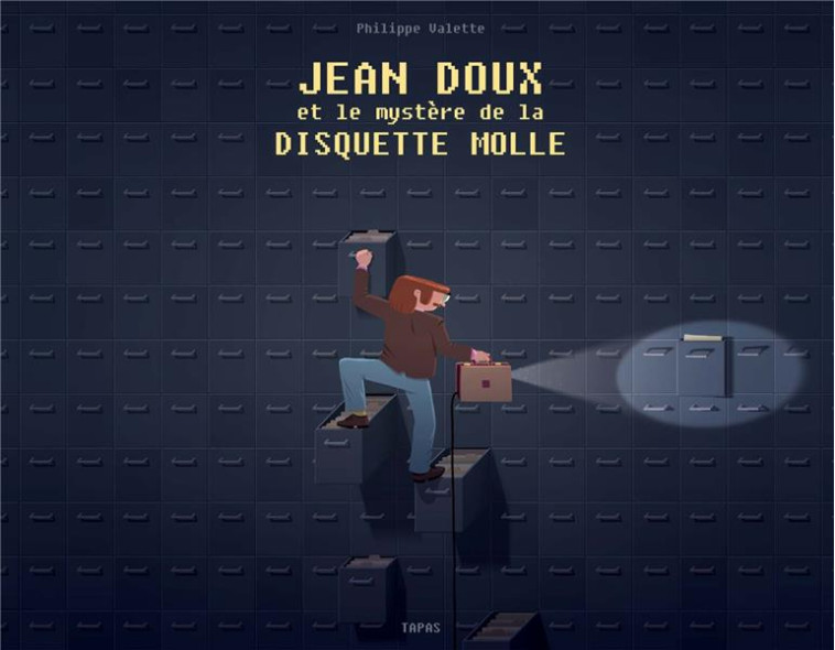 JEAN DOUX ET LE MYSTERE DE LA DISQUETTE MOLLE - FAUVE POLAR SNCF DU FESTIVAL D'ANGOULEME 2018 ET PRI - VALETTE PHILIPPE - Delcourt