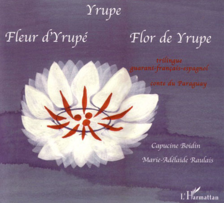 YRUPE - FLEUR D'YRUPE - FLOR DE YRUPE - A PARTIR DE 6 ANS - BOIDIN CAPUCINE - L'HARMATTAN