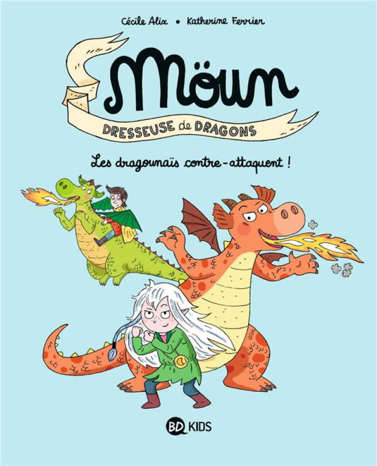 MOUN TOME 4 : LES DRAGOUNAI CONTRE-ATTAQUENT ! - ALIX/SAPIN - BAYARD JEUNESSE