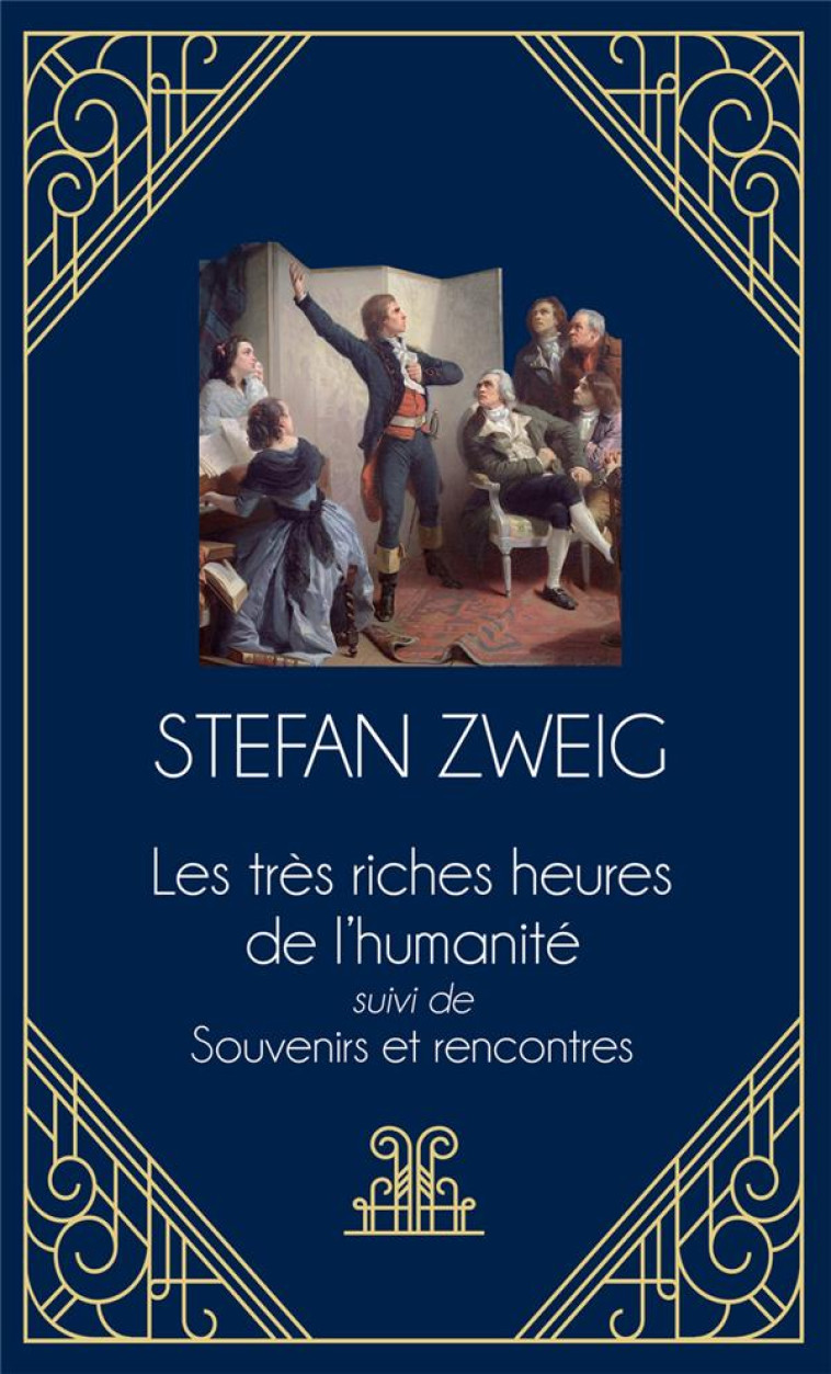 LES TRES RICHES HEURES DE L'HUMANITE  -  SOUVENIRS ET RENCONTRES - ZWEIG - ARCHIPOCHE