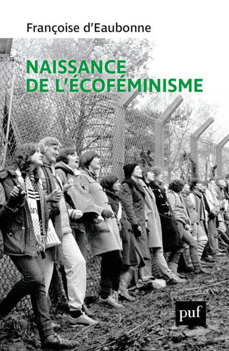 NAISSANCE DE L'ECOFEMINISME - D-EAUBONNE/LEJEUNE - PUF