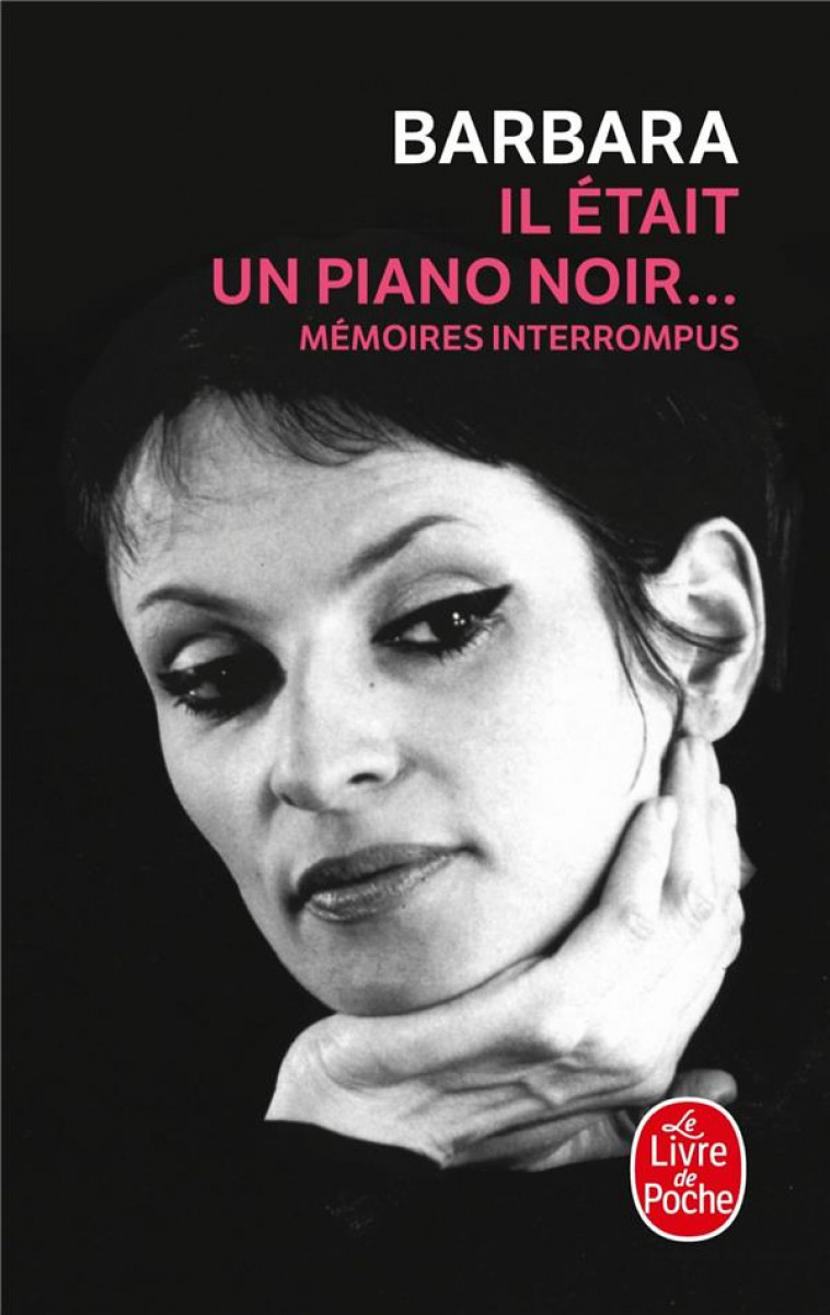 IL ETAIT UN PIANO NOIR... MEMOIRES INTERROMPUS - BARBARA - LGF/Livre de Poche