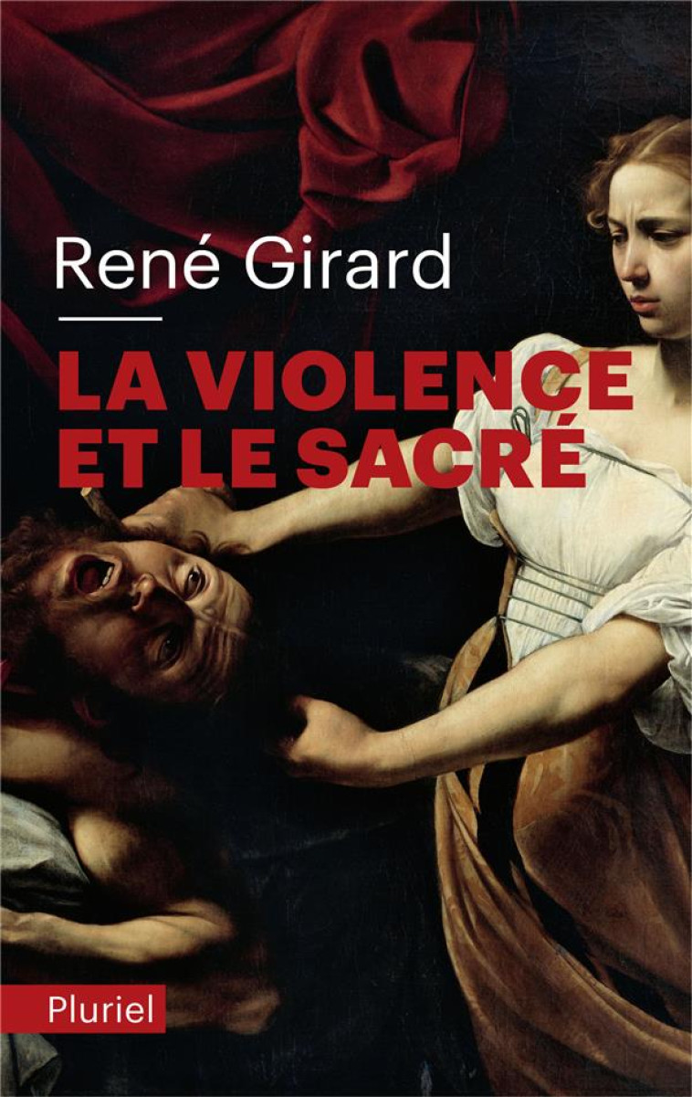 LA VIOLENCE ET LE SACRE - GIRARD RENE - PLURIEL