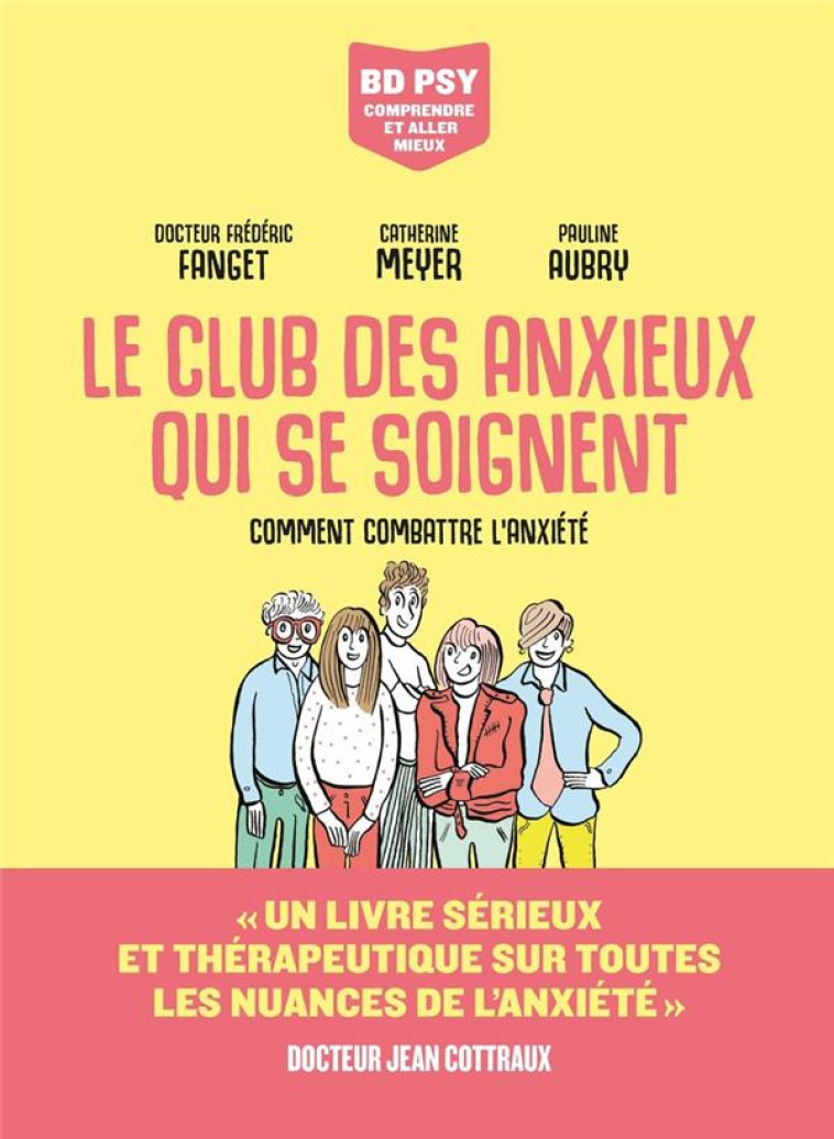 LE CLUB DES ANXIEUX QUI SE SOIGNENT - COMMENT COMBATTRE L'ANXIETE - FANGET/MEYER/AUBRY - ARENES