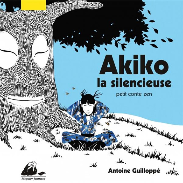 AKIKO LA SILENCIEUSE  -  PETIT CONTE ZEN - GUILLOPPE - PICQUIER