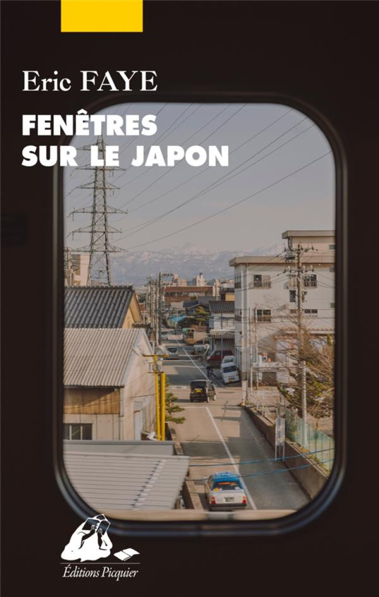 FENETRES SUR LE JAPON - FAYE ERIC - PICQUIER