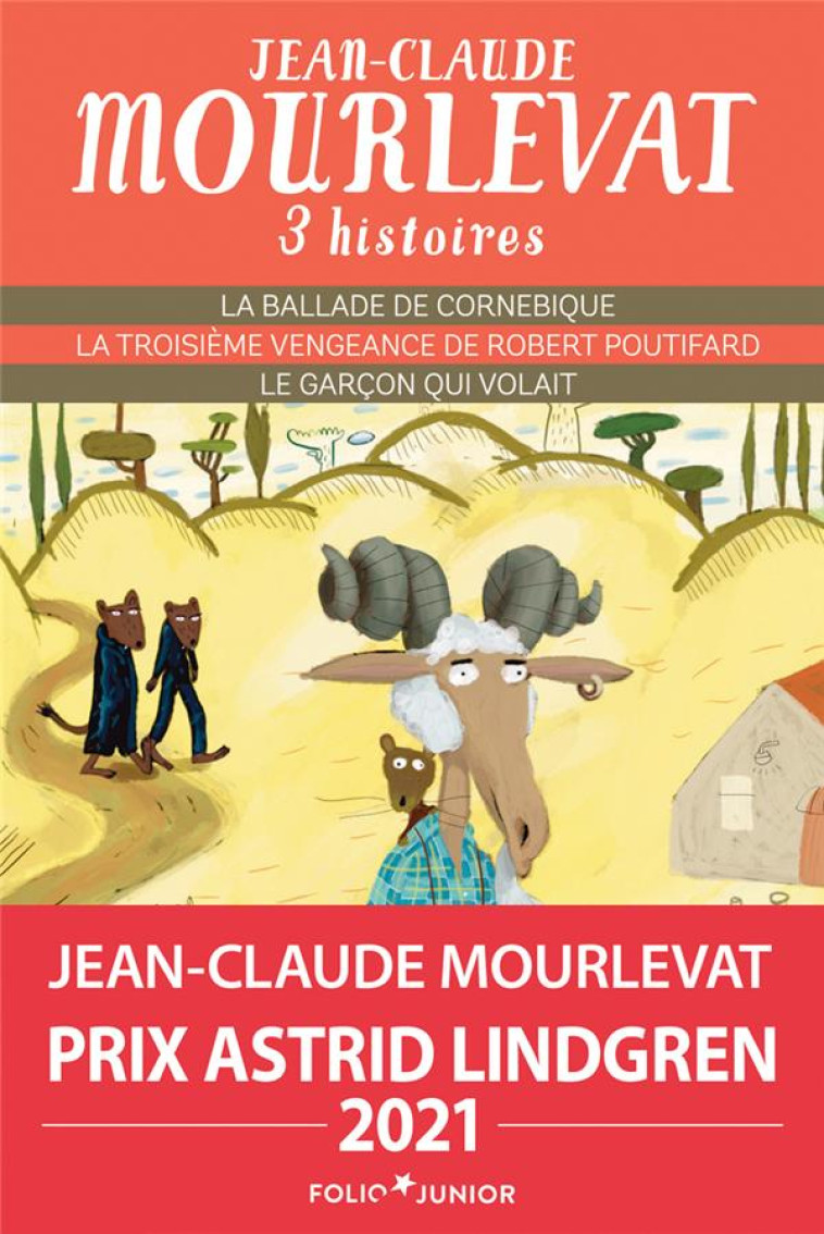 TROIS HISTOIRES DE JEAN-CLAUDE MOURLEVAT : LA BALLADE DE CORNEBIQUE  -  LA TROISIEME VENGEANCE DE ROBERT POUTIFARD  -  LE GARCON QUI VOLAIT - Mourlevat Jean-Claude - Gallimard-Jeunesse