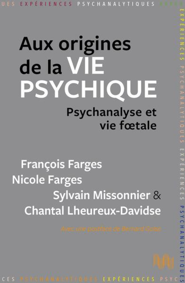 AUX ORIGINES DE LA VIE PSYCHIQUE : PSYCHANALYSE ET VIE FOETALE - FARGES/MISSONNIER - DU LUMIGNON