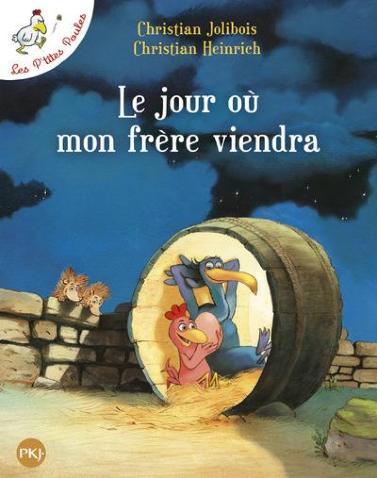 LES P'TITES POULES TOME 3 : LE JOUR OU MON FRERE VIENDRA - JOLIBOIS/HEINRICH - POCKET