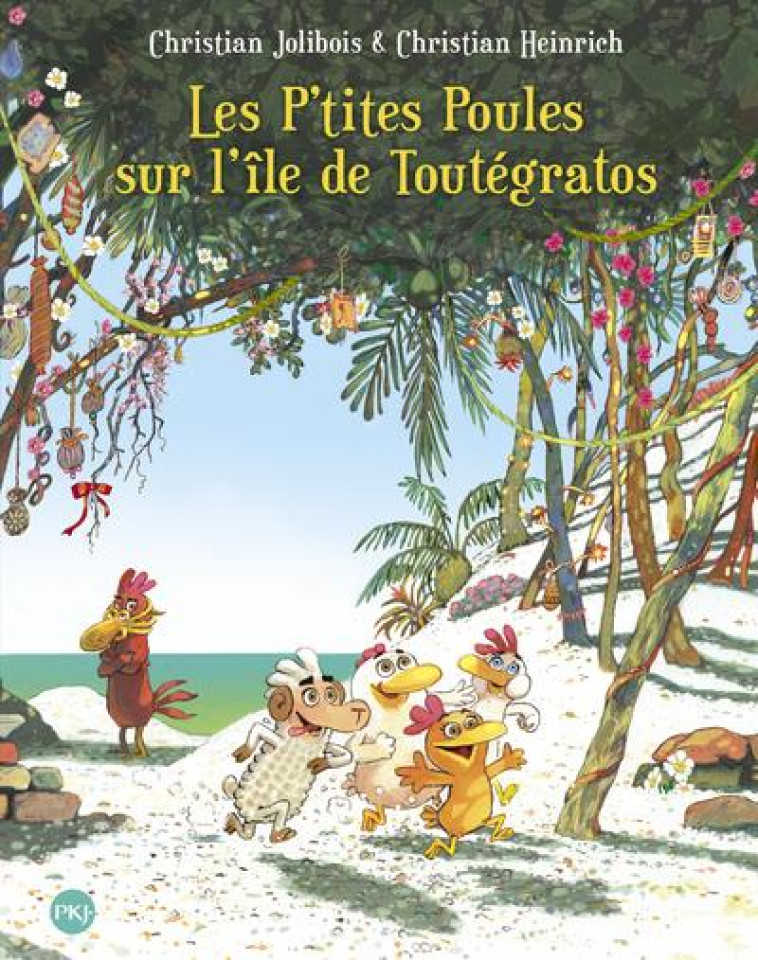 LES P'TITES POULES TOME 14 : LES P'TITES POULES SUR L'ILE DE TOUTEGRATOS - JOLIBOIS/HEINRICH - Pocket jeunesse