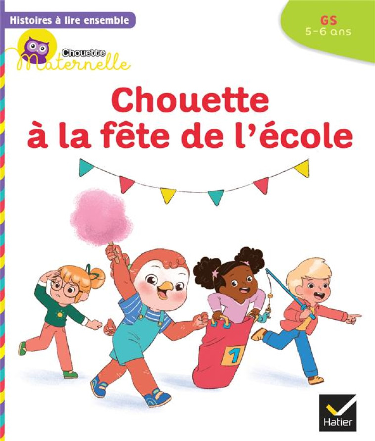 CHOUETTE MATERNELLE  -  HISTOIRES A LIRE ENSEMBLE : CHOUETTE A LA FETE DE L'ECOLE  -  GS - BAUMANN/RABREAU - HATIER SCOLAIRE