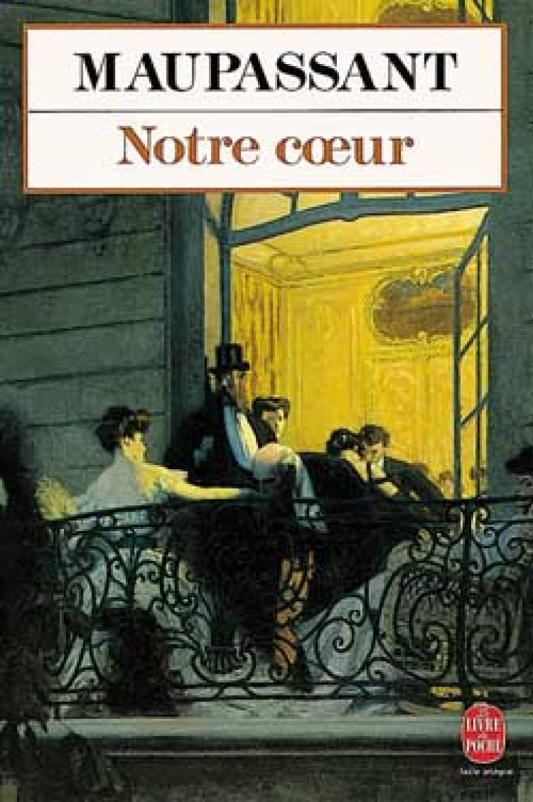 NOTRE COEUR - MAUPASSANT GUY - LGF/Livre de Poche