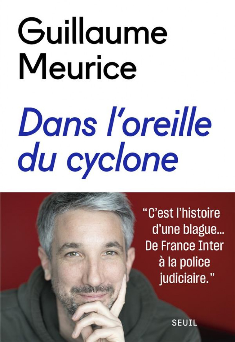 DANS L'OREILLE DU CYCLONE -  MEURICE, GUILLAUME - SEUIL