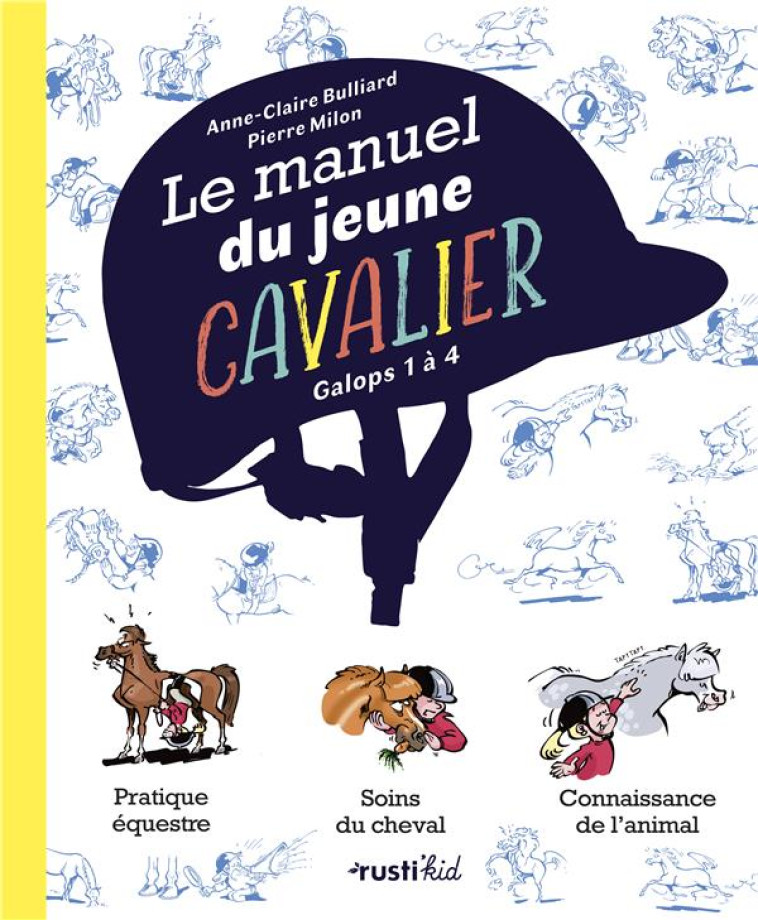 LE MANUEL DU JEUNE CAVALIER  -  GALOPS 1 A 4 - BULLIARD/MILON - RUSTICA