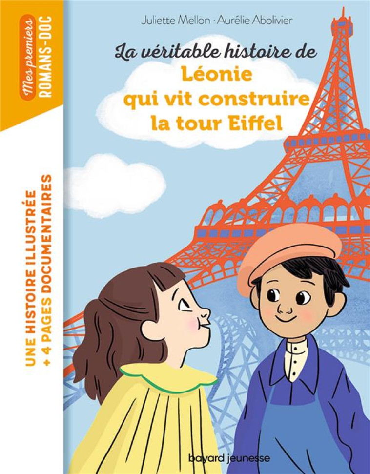 LA VERITABLE HISTOIRE DE LEONIE QUI VIT CONSTRUIRE LA TOUR EIFFEL - MELLON-POLINE - BAYARD JEUNESSE