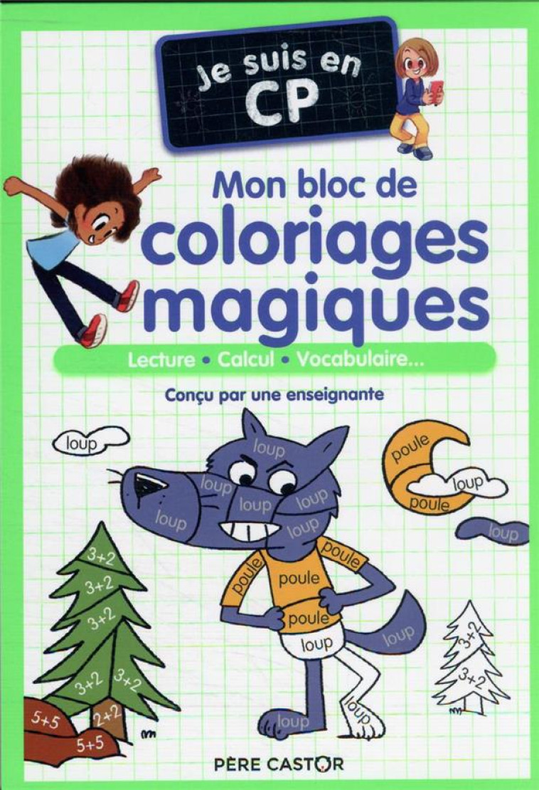 JE SUIS EN CP : MON BLOC DE COLORIAGES MAGIQUES : LECTURE, CALCUL, VOCABULAIRE - MAGDALENA/RISTORD - FLAMMARION