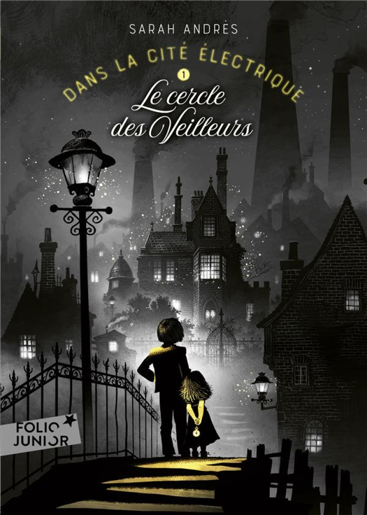 DANS LA CITE ELECTRIQUE TOME 1 : LE CERCLE DES VEILLEURS - ANDRES SARAH - GALLIMARD