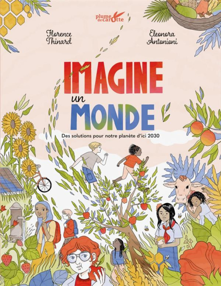 IMAGINE UN MONDE DES SOLUTIONS POUR NOTRE PLANETE D'ICI 2030 - THINARD/ANTONIONI - PLUME CAROTTE