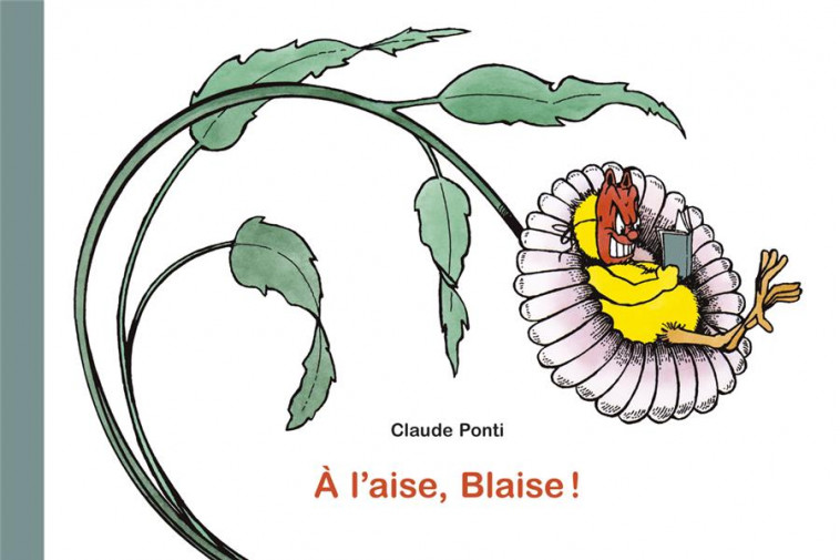 A L'AISE, BLAISE ! - PONTI CLAUDE - EDL