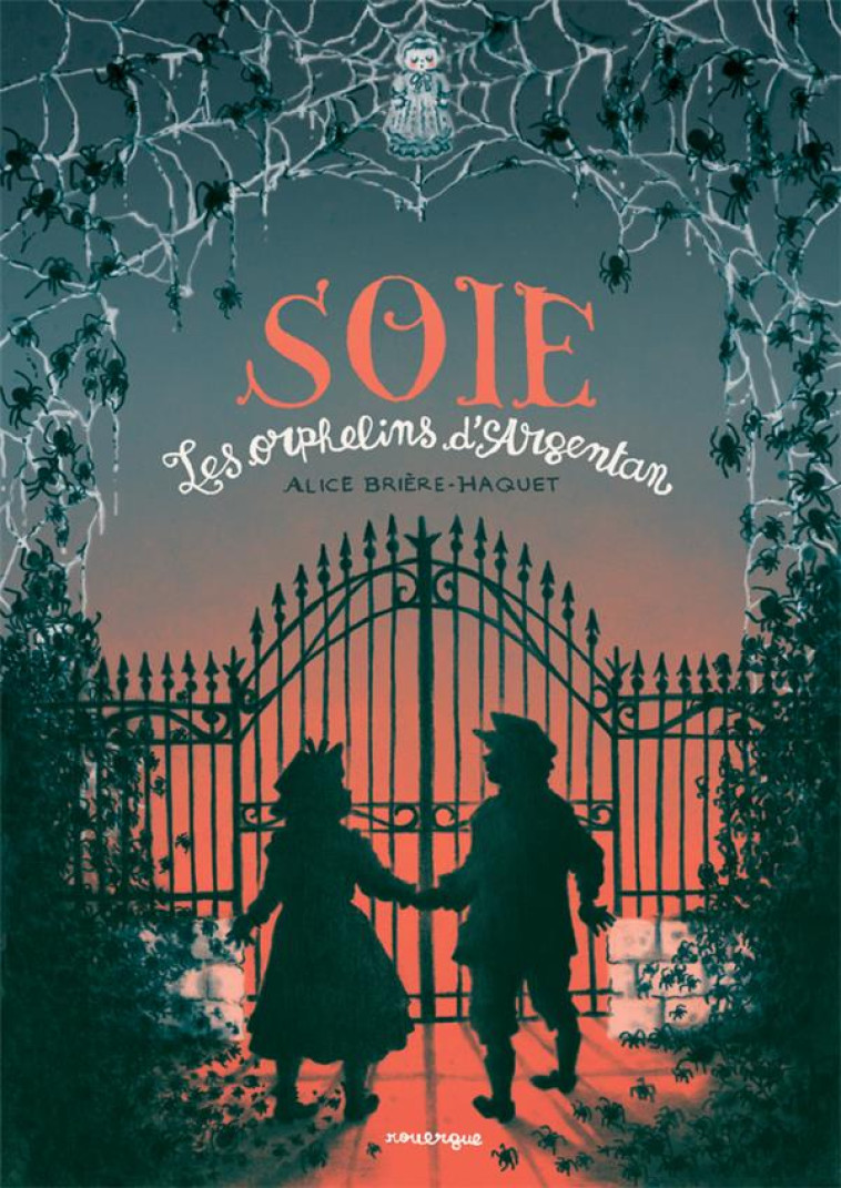 SOIE : LES ORPHELINS D'ARGENTAN - BRIERE-HAQUET ALICE - ROUERGUE