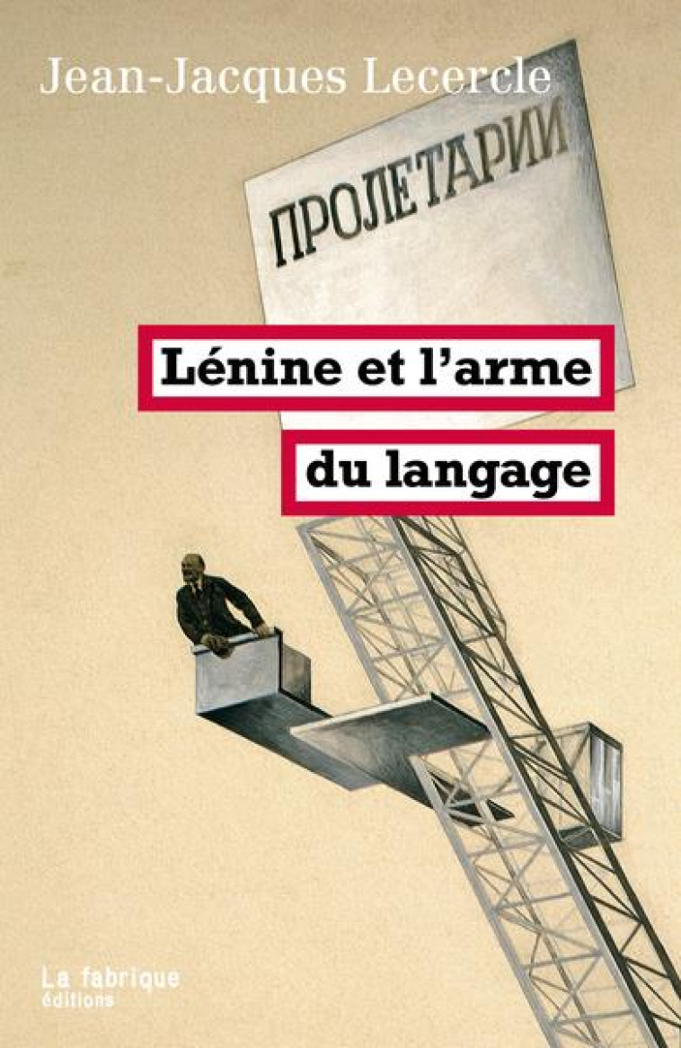 LENINE ET L'ARME DU LANGAGE - LECERCLE J-J. - FABRIQUE