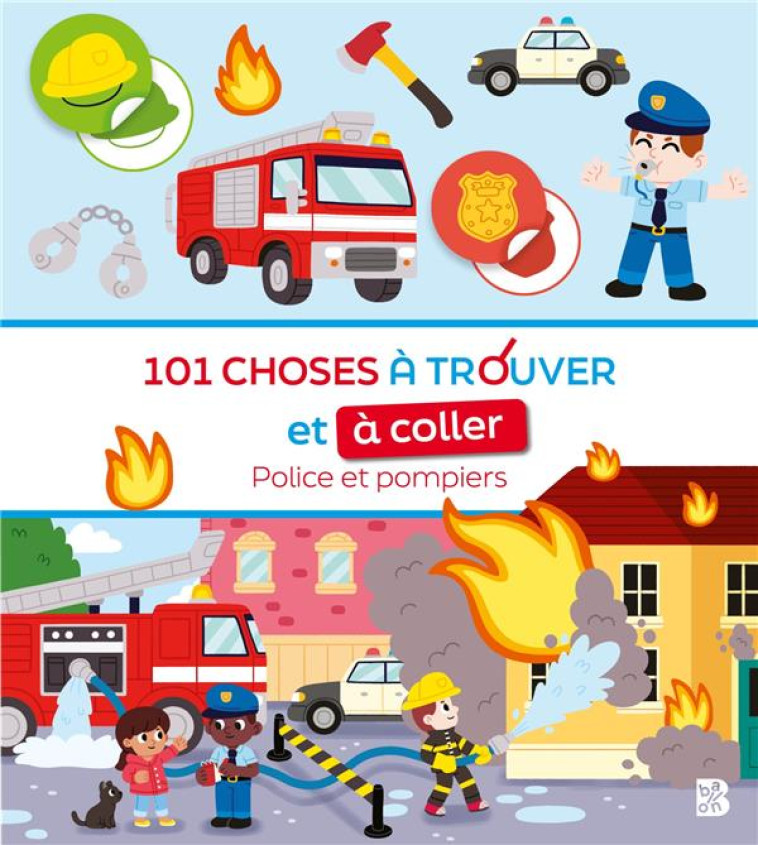 MON PREMIER CHERCHE ET COLLE : 101 CHOSES A TROUVER ET A COLLER : POLICE ET POMPIERS - XXX - NC