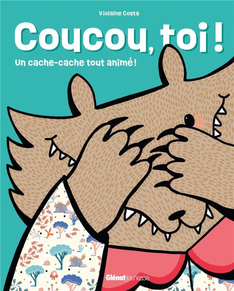 COUCOU, TOI ! UN CACHE-CACHE TOUT ANIME ! - COSTA VIOLAINE - QUATRE FLEUVES