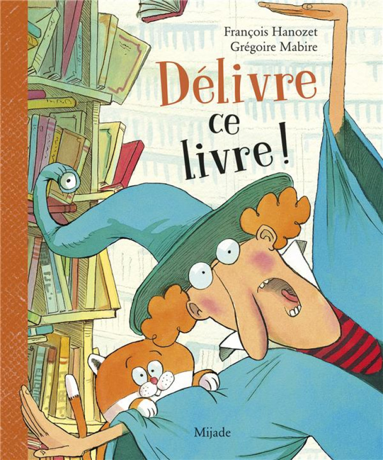 DELIVRE CE LIVRE ! - MABIRE/HANOZET - MIJADE