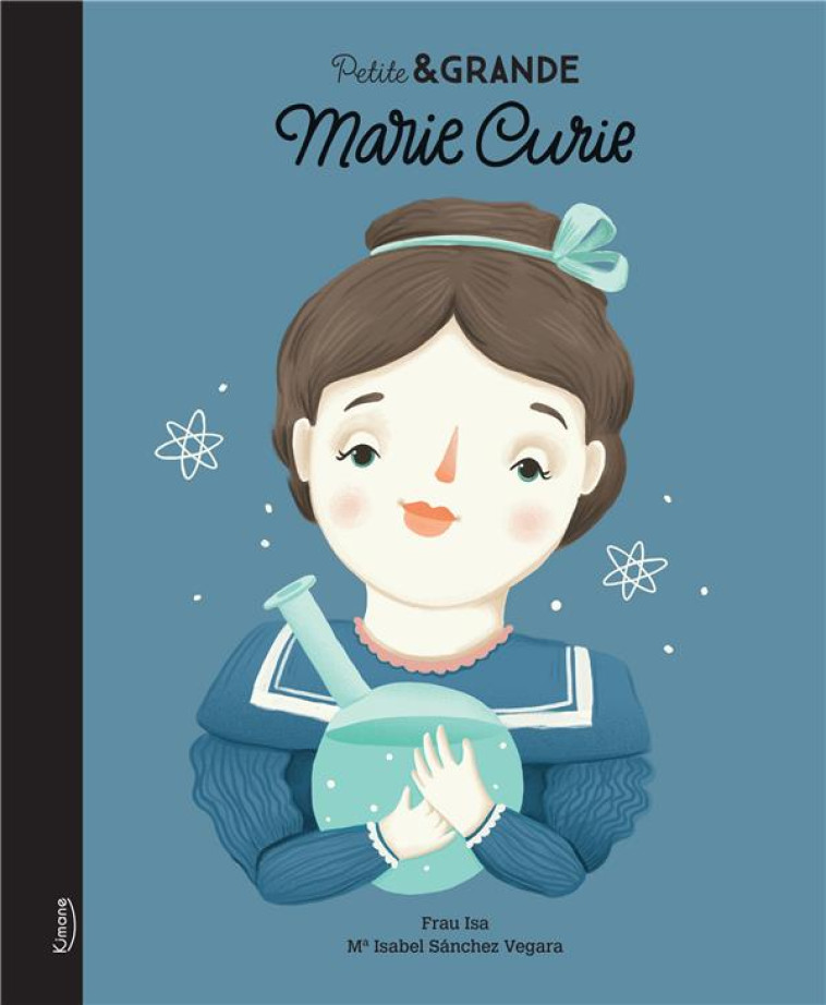 MARIE CURIE NE (COLL. PETITE #038; GRANDE) - SANCHEZ VEGARA/ISA - KIMANE