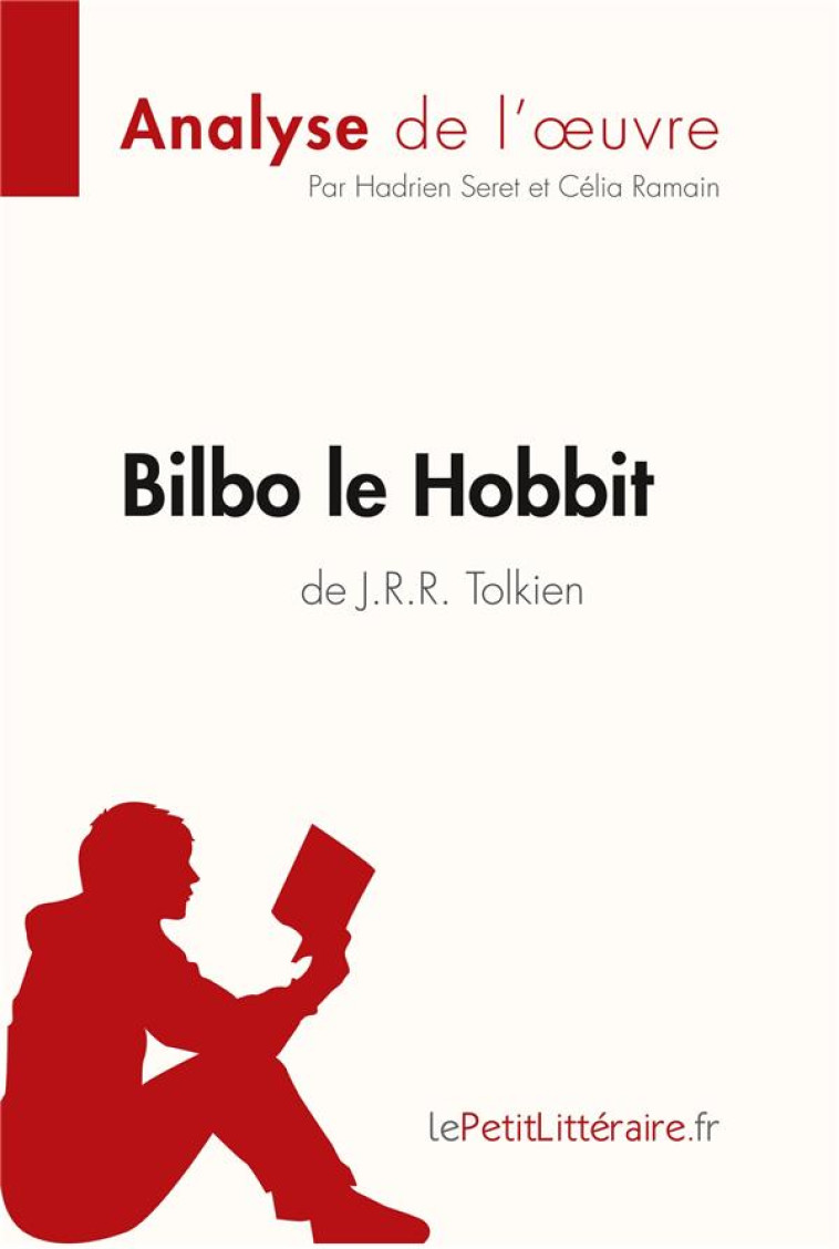 BILBO LE HOBBIT DE J. R. R. TOLKIEN  -  ANALYSE COMPLETE DE L'OEUVRE ET RESUME - SERET, HADRIEN - BOOKS ON DEMAND